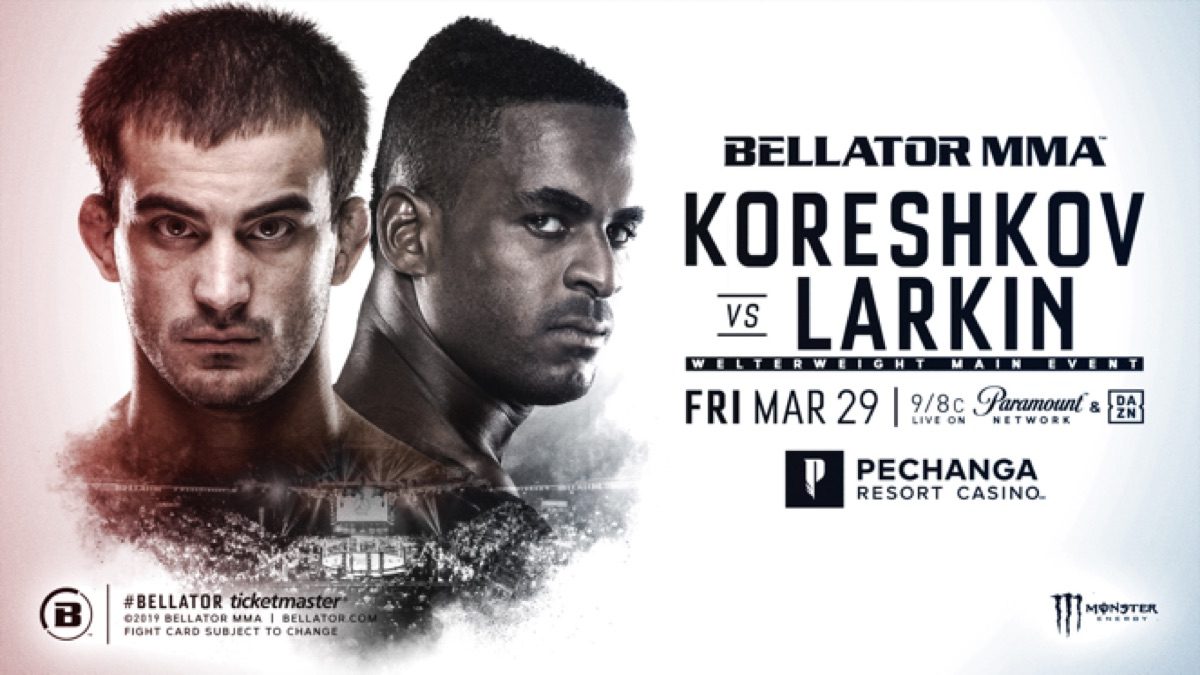 Koreshkov Meets Larkin In Bellator Main Event At Pechanga Resort Casino On March 29 MMA News
