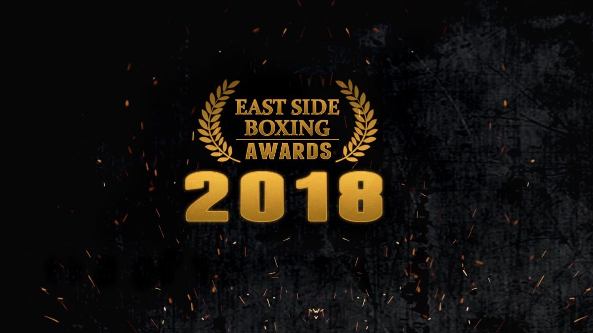 EAST SIDE BOXING’s 2018 AWARDS: Complete List of Winners, Nominees, More! Boxing News Top Stories Boxing