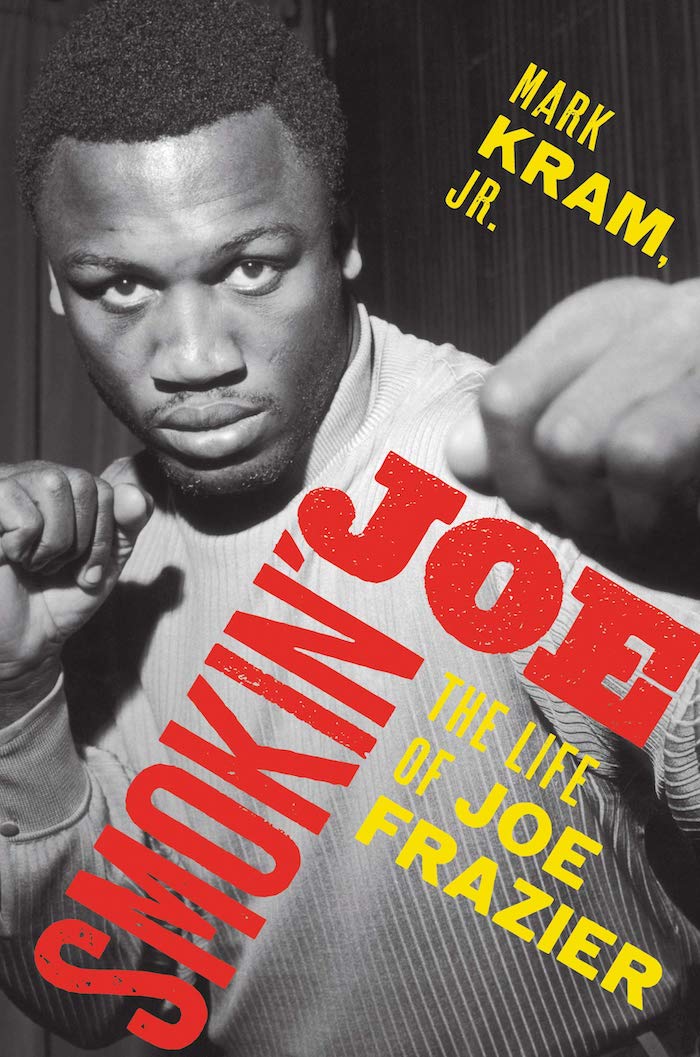 New Joe Frazier Biography By Mark Kram Jr Out Now In U.K