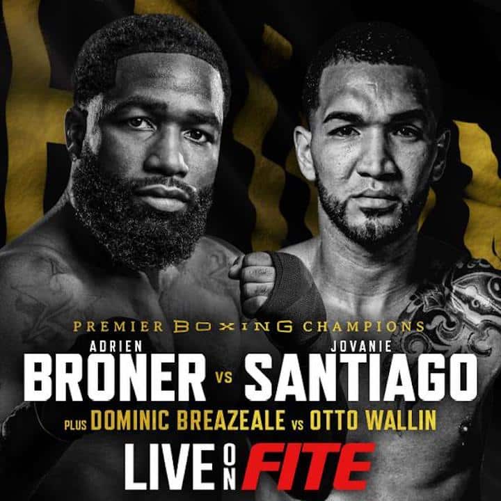 WATCH LIVE: Broner - Santiago & Wallin - Breazeale FITE TV Live Stream