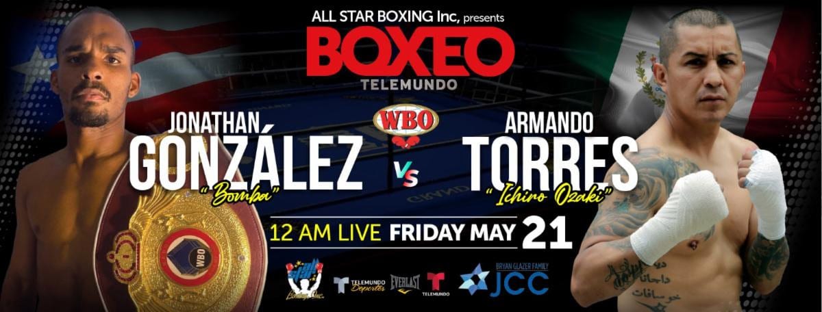 WBO #15 WBC #3 Armando Torres gears up for Jonathan "Bomba" Gonzalez