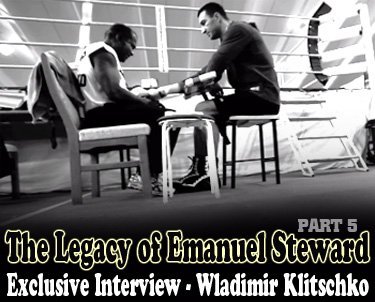 The Legacy of Emanuel Steward Part 5: Exclusive Interview with Heavyweight Champion Wladimir Klitschko